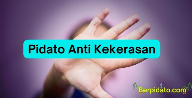 Pidato Bahasa Indonesia Tentang Anti Kekerasan Singkat