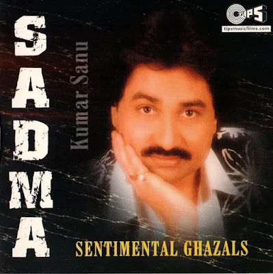 Sadma Sentimental Ghazals - Kumar Sanu 2000 - CD Rip [FLAC] [Hires-Pk]