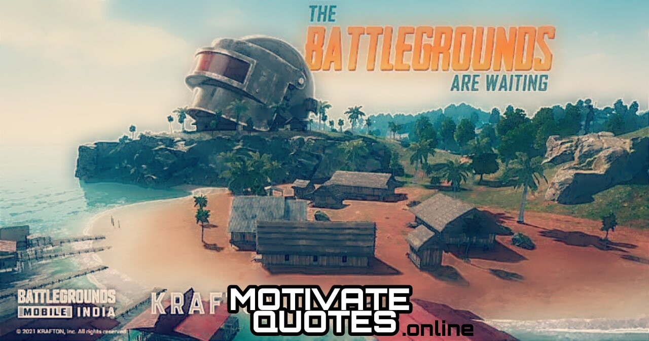 Best Battleground Mobile India Aka BGMI Quotes, Status, Caption 2021