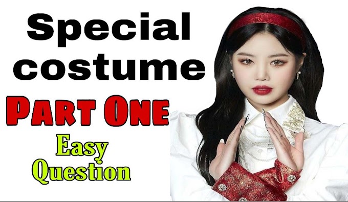Special costumes speaking part one question answers