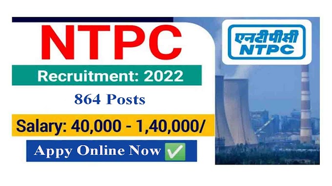 NTPC  Jobs Recruitment 2022: Apply Online For 864 Job Posts
