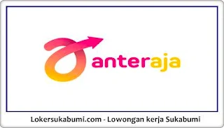 Walk In Interview ANTERAJA Sukabumi Terbaru 2022