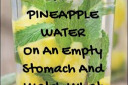 Drink Pineapple Water On An Empty Stomach And Watch What Happens