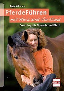 PferdeFühren mit Herz und Verstand: Coaching für Mensch und Pferd
