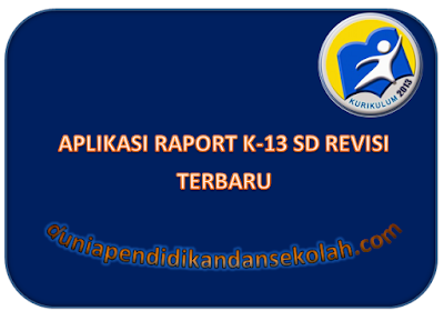 Download Aplikasi Raport Kurikulum 2013 Revisi 2017 Format Excel  Untuk Sekolah Dasar Kelas 1,2,4, Dan 5