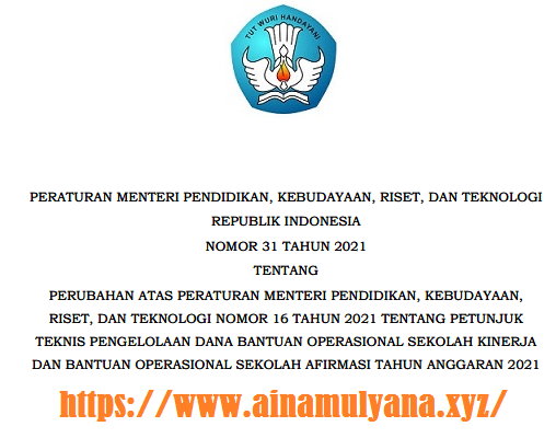 Permendikbudristek Nomor 31 Tahun 2021 Tentang Perubahan Juknis Pengelolaan Dana BOS Kinerja Dan BOS Afirmasi Tahun Anggaran 2021