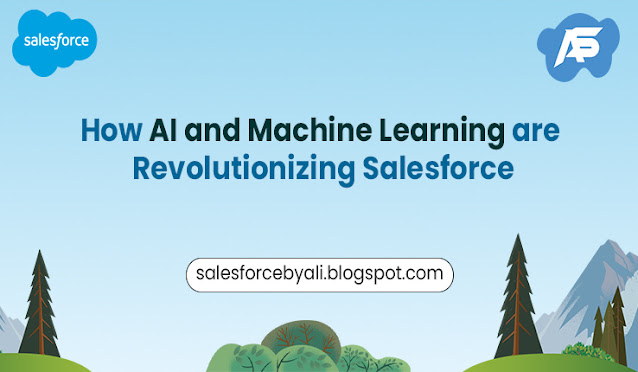 How AI and Machine Learning are Revolutionizing Salesforce
