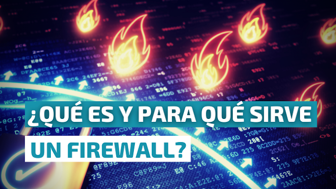 ¿Qué es y para qué sirve un firewall?