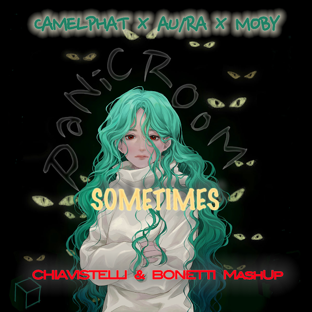 CamelPhat x AuRa x Moby - Sometimes Panic Room (Chiavistelli & Bonetti MashUp)