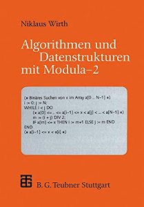 Algorithmen und Datenstrukturen mit Modula - 2 (Xleitfäden der Informatik) (German Edition)