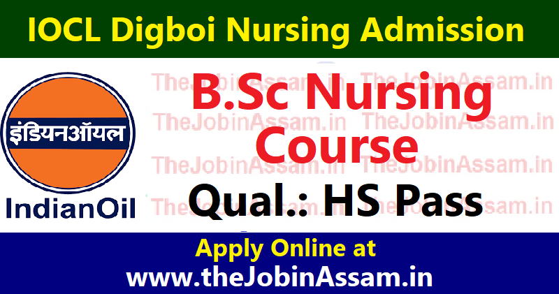IOCL Digboi Nursing Admission 2022: