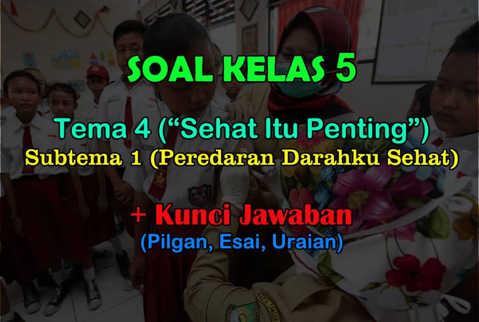 50 Soal Tema 4 Subtema 1 Kelas 5 Kunci Jawaban K13 Revisi