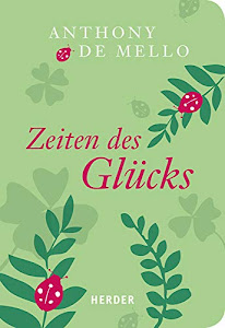 Zeiten des Glücks: Geschichten für Herz und Seele (HERDER spektrum, Band 4330)