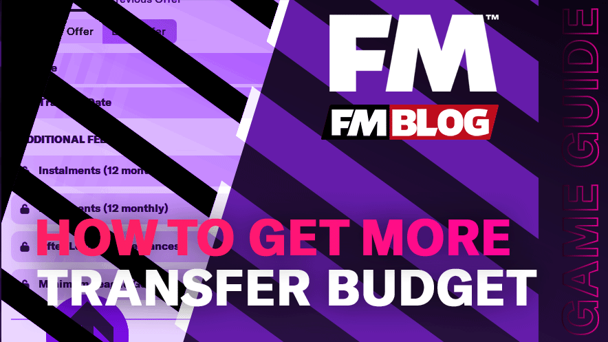 4 Ways To Get More Out Of Transfer Budget on Football Manager