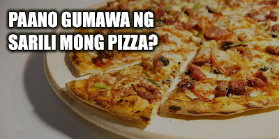 Paano gumawa ng sariling pizza - Filipino food style
