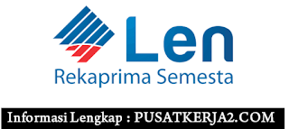 Lowongan Kerja SMA SMK D3 S1  PT Len Rekaprima Semesta Februari 2020