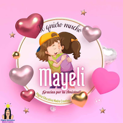 PIN por Día de la Amistad - Te quiero mucho Mayeli