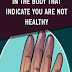 10 Signs in the Body That Indicate You are Not Healthy