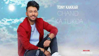 Chand Ka Tukda Lyrics in English - Tony Kakkar