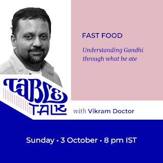 The flyer has a portrait of Vikram Doctor over the logo Table Talk, which flows into their name. The text: Headline: 'Fast food' Subhead: 'Understanding Gandhi through what he ate' Below, 'Sunday, 3 October, 8 p.m. IST'