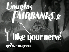 I Like Your Nerve (1931) title card