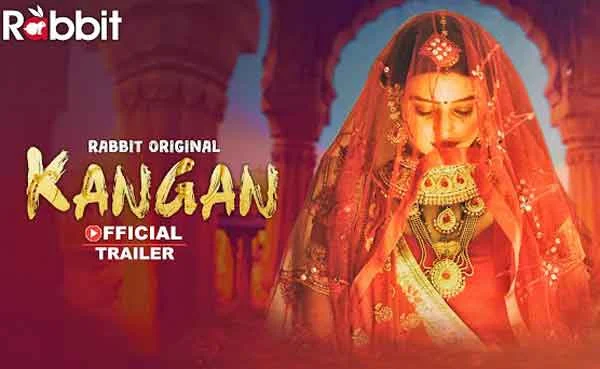 Kangan (Rabbit) Web Series Cast, Story, Release date, Watch Online 2022