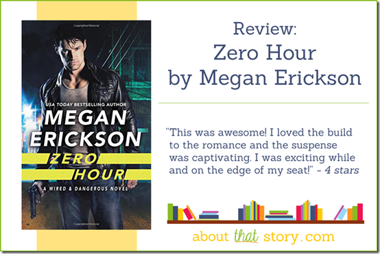 Review: ​Zero Hour (Wired & Dangerous #1) by Megan Erickson | About That Story