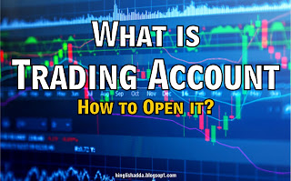 what is trading account; how to open trading account; how many types of trading account; what is use of trading account;
