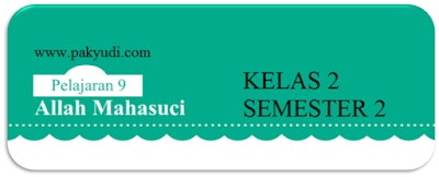  Soal Latihan Ulangan Harian Pendidikan  Soal UH PAI dan BP Kelas 2 Bab 9 Semester 2 + Jawaban