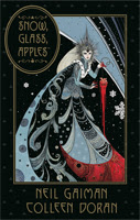 Snow, Glass, Apples by Neil Gaiman and Colleen Doran