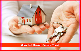 Cara Beli Rumah Secara Tunai