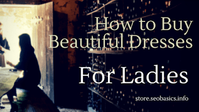 How to Buy Latest Beautiful Dresses for Ladies Online