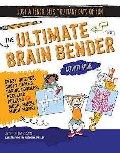 The Ultimate Brain Bender Activity Book (Just a Pencil Gets You Many Days of Fun)