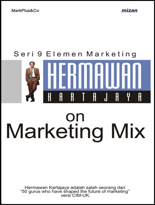 Hermawan Kartajaya On Marketing Mix