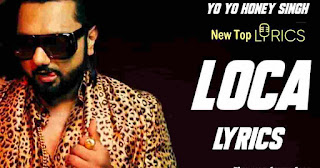 LOCA Lyrics in Hindi - Yo Yo Honey Singh Rap Song