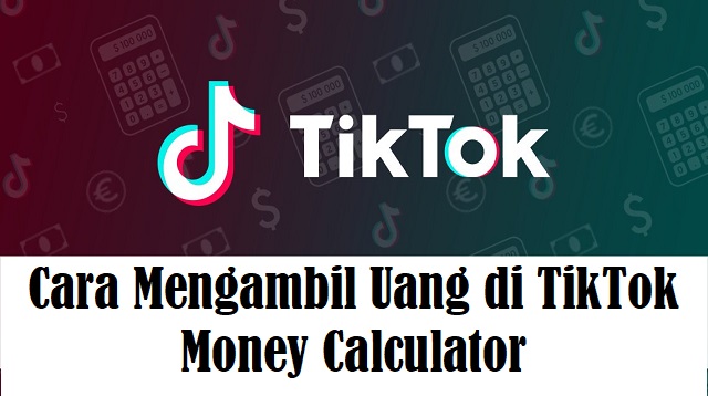 Cara Mengambil Uang di TikTok Money Calculator