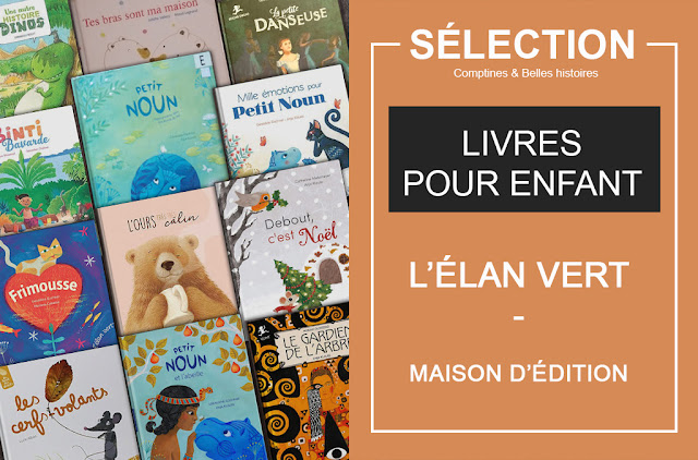 Site de la maison d'édition  L'Élan Vert, collection pont des arts, , aux magnifiques albums jeunesse, livres pour les enfants, les tout-petits, les bébés