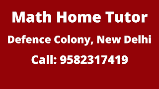 Best Maths Tutors for Home Tuition in Defense Colony, Delhi.Call:9582317419