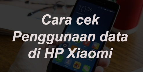 Cara Cek Penggunaan Kuota Data Internet di HP Xiaomi