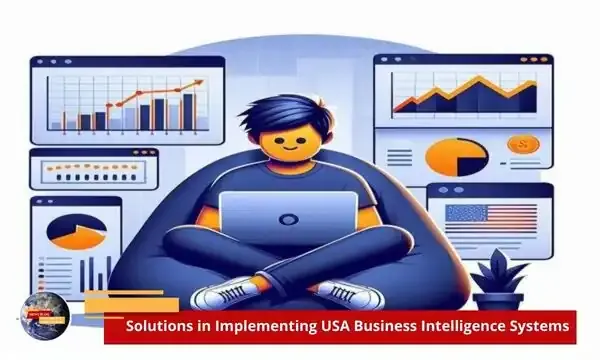 Solutions in Implementing USA Business Intelligence Systems