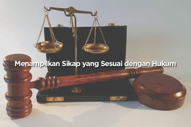 Menampilkan Sikap yang Sesuai dengan Hukum