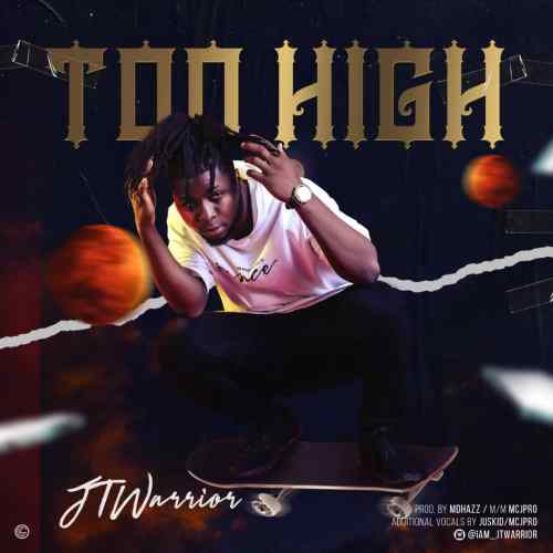 MUSIC: JTwarrior - Too High 