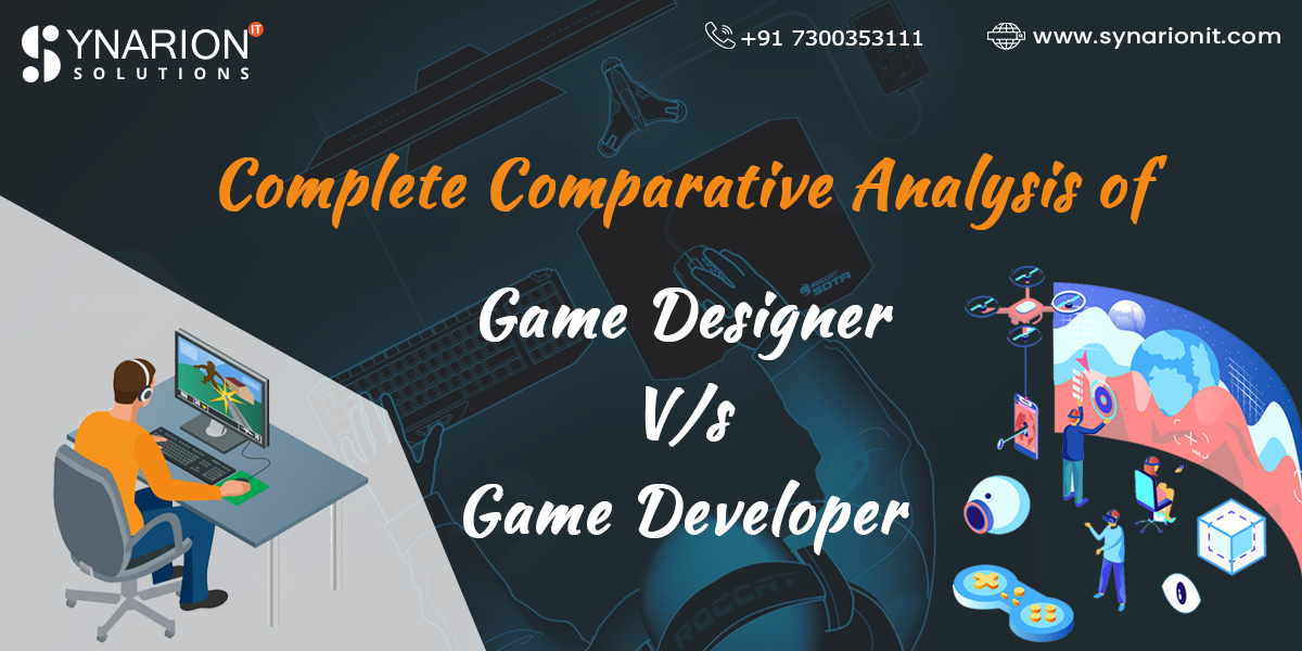 Complete Comparative Analysis of Game Designer V/s Game Developer