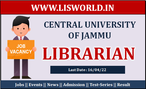  Recruitment for the post Librarian at Central University of Jammu, Last Date : 16/04/2022