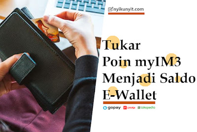 Cara Mendapatkan Saldo Gopay, Linkaja, Dan Tokopedia Gratis Dari myIM3