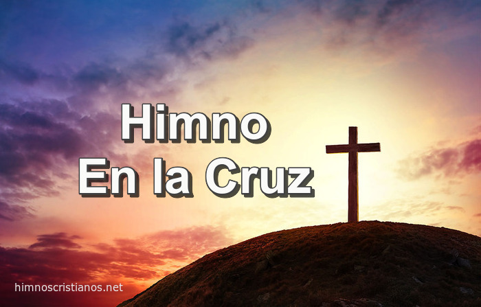 Himno: En La Cruz