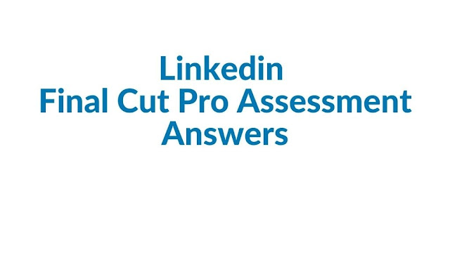 linkedin-final-cut-pro-assessment-answers