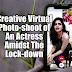 Creative Virtual Photo-shoot of An Actress Amidst The Lock-down Grabs Eyeballs