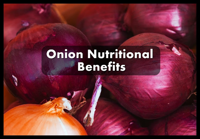 onion nutritional benefits, onion vitamins, food value of onions, nutritious value of onions,