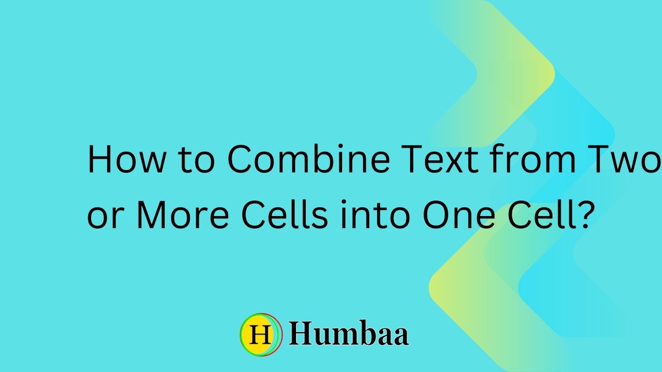 How to Combine Text from Two or More Cells into One Cell?
